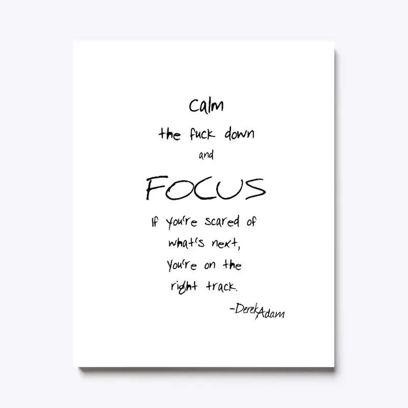 Calm Down and Focus Canvas Print